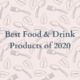 featured image best food and drink products of 2020